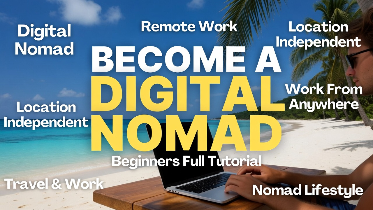 How to Become a Digital Nomad for Beginners (Full Tutorial)